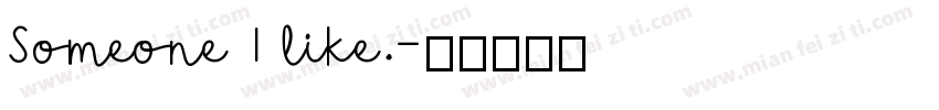 Someone I like.字体转换
